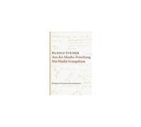 Aus Der Akasha-Forschung. Das Fünfte Evangelium