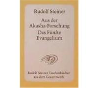 Aus der Akasha-Forschung. Das Fünfte Evangelium Steiner, Rudolf (Auteur)