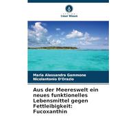 Aus der Meereswelt ein neues funktionelles Lebensmittel gegen Fettleibigkeit: Fucoxanthin