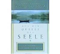 Aus der Quelle der Seele Yogananda, Paramahansa (Auteur)