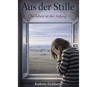 Aus der Stille – Überleben ist der Anfang – Books on Demand