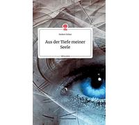 Aus Der Tiefe Meiner Seele. Life Is A Story - Story.One