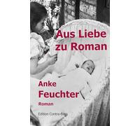 Aus Liebe zu Roman: Roman