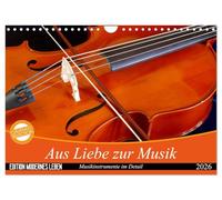 Aus Liebe zur Musik (Wandkalender 2026 DIN A4 quer), CALVENDO Monatskalender: Aufnahmen schöner Details von Musikinstrumenten