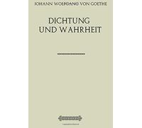 Aus meinem Leben. Dichtung und Wahrheit