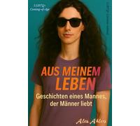 Aus meinem Leben: ein Mann, der Männer liebt