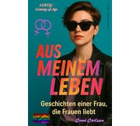 Aus meinem Leben: eine Frau, die Frauen liebt