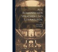 Aus Romanischen Sprachen Und Literaturen. Paperback Book By Ernest Bovet