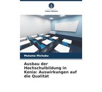 Ausbau der Hochschulbildung in Kenia: Auswirkungen auf die Qualität