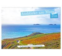 Ausblicke am Meer in der Bretagne und Normadie (Wandkalender 2026 DIN A2 quer), CALVENDO Monatskalender: Eine Reise für alle die Sehnsucht nach dem Meer haben.