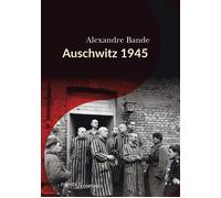 Auschwitz 1945 - Marcel Leglay - Passés Composés - broché - Essai