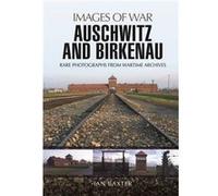 Auschwitz & Birkenau Ian Baxter, (Auteur)