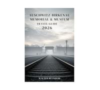 Auschwitz-Birkenau Memorial & Museum Travel Guide: Complete Guide to Where History Speaks, Silence Teaches, and Memory Endures