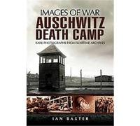 Auschwitz Death Camp Ian Baxter (Auteur)