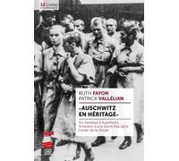 Auschwitz En Héritage - De Karlsbad À Auschwitz, Itinéraire D'une Jeune Fille Dans L'enfer De La Shoah