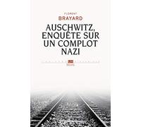 Auschwitz, enquête sur un complot nazi