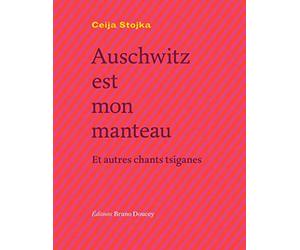 Auschwitz est mon manteau: Et autres chants tsiganes