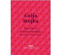 Auschwitz est mon manteau - Et autres chants tsiganes Ceija Stojka (Auteur), François Mathieu (Traduction), Murielle Szac (Postface)