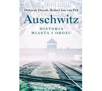 Auschwitz Histoire de la ville et du camp