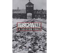 Auschwitz: La Solution finale