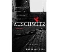 Auschwitz Laurence Rees (Auteur)