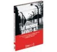 Auschwitz, le monde savait-il ?