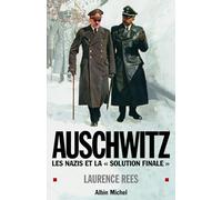 Auschwitz : Les nazis et la "solution finale"