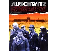 Auschwitz : L'Histoire d'un camp d'extermination nazi