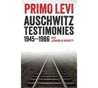 Auschwitz Testimonies 1945-1986 Primo Levi, Leonardo De Benedetti, Fabio Levi, Domenico Scarpa (Auteur)