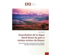 Auscultation de la digue Nord-Ouest du parc à résidus miniers de Doyon Une perspective d'évaluation de la stabilité pendant la phase de restauration - Yaya Coulibaly - Universitaires Europeennes - bro