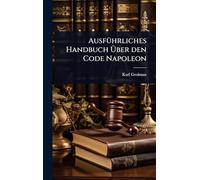 AusfÃ1/4hrliches Handbuch Ã ber den Code Napoleon