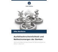 Ausfallwahrscheinlichkeit und Nettozinsmargen der Banken: Statistische Analyse der Determinanten der Nettozinsmargen von Banken in Österreich