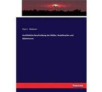 Ausfuhrliche Beschreibung der Muller Nudelmacher und Backerkunst - Paul J. Malouin - BoD Third Party Titles - Livre en Allemand - Paperback Paul J. MalouinPaul J. Malouin (Auteur)