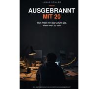 Ausgebrannt mit 20: Weil Arbeit mir das Gefühl gab, etwas wert zu sein