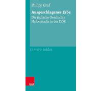 Ausgeschlagenes Erbe: Die jüdische Geschichte Halberstadts in der DDR