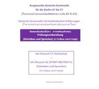 Ausgesuchte deutsche Grammatik für die Stufen A1 bis C1(ไวยากรณ์ภาษาเยอรมันที่คัดสรรมา ระดับ A1 ถึง C1) Prüfungsvorbereitung telc Deutsch C1 ... A2 (START DEUTSCH 2) (การเขียน และการพูด)