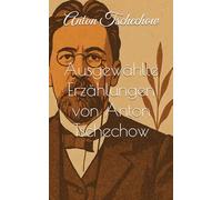 Ausgewählte Erzählungen von Anton Tschechow