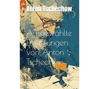 Ausgewählte Erzählungen von Anton Tschechow