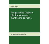 Ausgewählte Gebete, Meditationen Und Mantrische Sprüche