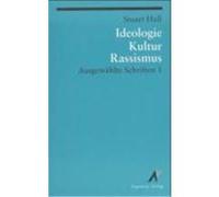 Ausgewählte Schriften 1. Ideologie, Kultur, Rassismus Hall, Stuart (Auteur)