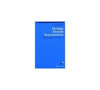 Ausgewählte Schriften 4. Identität, Ideologie Und Repräsentation