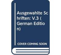 Ausgewählte Schriften: V.3 (German Edition)