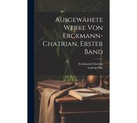 Ausgewählte Werke Von Erckmann-Chatrian, Erster Band