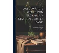 Ausgewählte Werke Von Erckmann-Chatrian, Erster Band