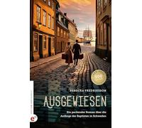 Ausgewiesen: Ein packender Roman über die Anfänge der Baptisten in Schweden