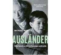 Ausländer One family's story of escape and exile - Michaël Moritz - Profile Books - ebook (ePub) - Livre