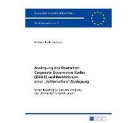 Auslegung Des Deutschen Corporate Governance Kodex (Dcgk) Und Rechtsfolgen Einer 'fehlerhaften' Auslegung