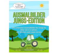 Ausmalbilder Jungs Edition: Die schönsten Ausmalbilder für Jungs im Alter von 2-4 Jahren, mit Wörtern zum Lesen lesen