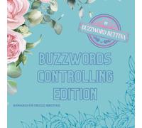 Ausmalbuch Buzzwords Controlling-Edition: Das kreative Ausmalbuch für Controller:innen: 70 Begriffe, Aufgaben & Budgetmomente zwischen KPI, Plan-Ist-Vergleich und Excel-Magie