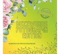 Ausmalbuch Buzzwords Fotograf:in-Edition: 70 Floskeln & Fachbegriffe rund um Fokus, Fotozauber und den Alltag hinter der Linse